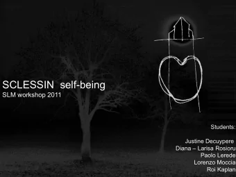 SCLESSIN  self-being  SLM workshop 2011  Students:  Justine Decuypere  Diana  Larisa Rosioru
