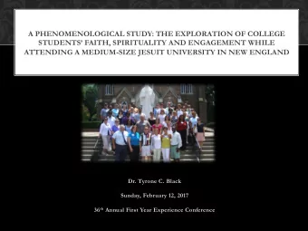 A PHENOMENOLOGICAL STUDY: THE EXPLORATION OF COLLEGE  STUDENTS FAITH, SPIRITUALITY AND