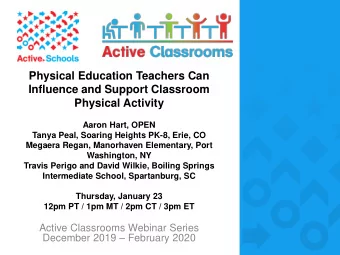 Physical Education Teachers Can  Influence and Support Classroom  Physical Activity  Aaron Hart,
