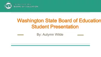 Washington State Board of Education  Washington State Board of Education  Student Presentation