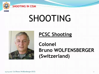 SHOOTING  PCSC Shooting  Colonel  Bruno WOLFENSBERGER  (Switzerland)  24.04.2017  Col Bruno
