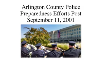 Arlington County Police  Preparedness Efforts Post  September 11, 2001  History  1997 West