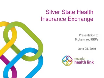 Insurance Exchange  Presentation to  Brokers and EEFs  June 25, 2019  Agenda    SSHIX