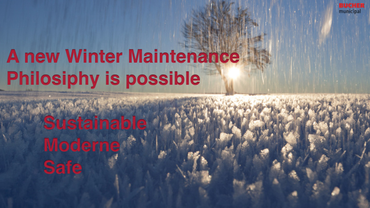 a new winter maintenance philosiphy is possible