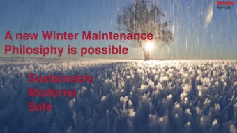 A new Winter Maintenance  Philosiphy is possible  Sustainable  Moderne  Safe