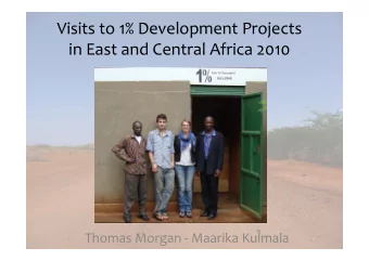Visits to 1% Development Projects  in East and Central Africa 2010  Thomas Morgan - Maarika Kulmala
