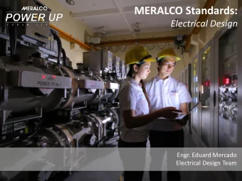 MERALCO Standards:  Electrical Design  Engr. Eduard Mercado  Electrical Design Team  Electrical