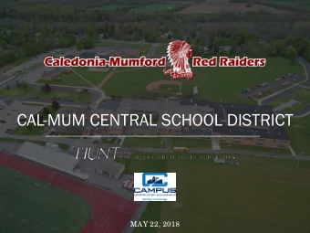 CAL-MUM CENTRAL SCHOOL DISTRICT  MAY 22, 2018  Agenda  Project Scope Highlights  Cost