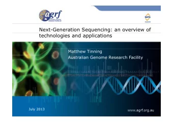 NextGeneration Sequencing: an overview of  technologies and applications  Matthew Tinning