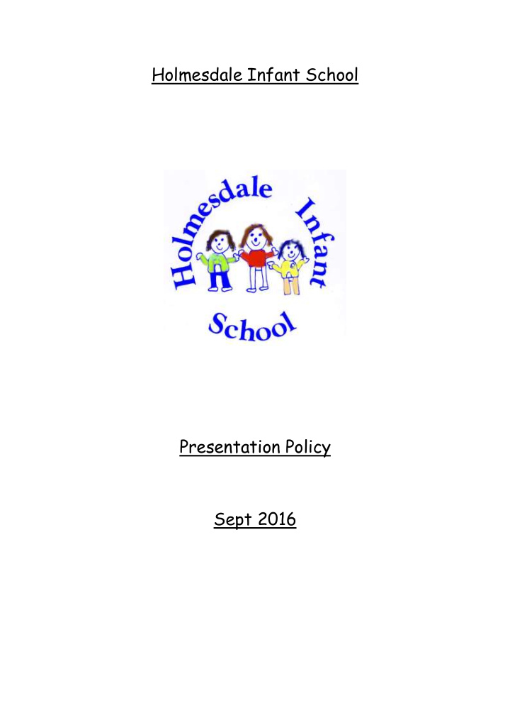 holmesdale infant school presentation policy sept 2016