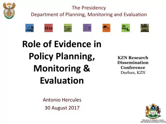 Role of Evidence in  Policy Planning,  KZN Research  Dissemination  Monitoring &amp;  Conference