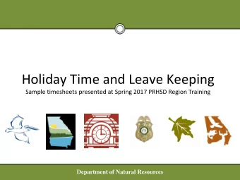 Holiday Time and Leave Keeping  Sample timesheets presented at Spring 2017 PRHSD Region Training