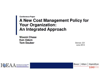 A New Cost Management Policy for  Your Organization:  An Integrated Approach  Woomi Chase  Ken Odom