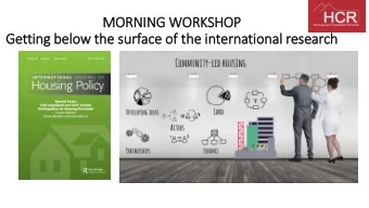 MORNING WORKSHOP  Getting below the surf  rface of  f the in  international research  What are the