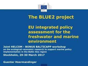 The BLUE2 project  EU integrated policy  assessment for the  freshwater and marine  environment