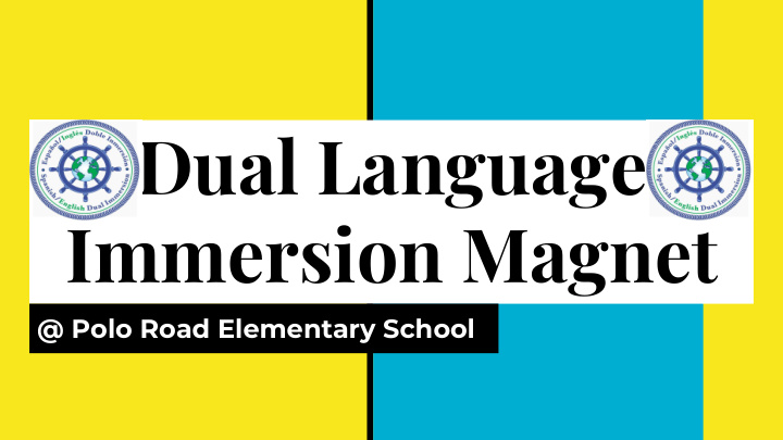 dual language immersion magnet