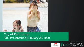 City of Red Lodge  Pool Presentation | January 28, 2020  Team Introductions   Brent Moore,