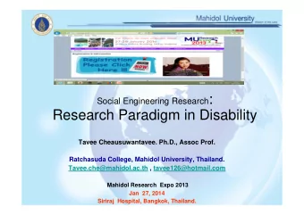 Social Engineering Research :  Research Paradigm in Disability  Tavee Cheausuwantavee. Ph.D., Assoc