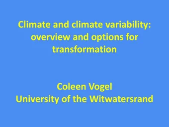 overview and options for  transformation  Coleen Vogel  University of the Witwatersrand  Knowledge