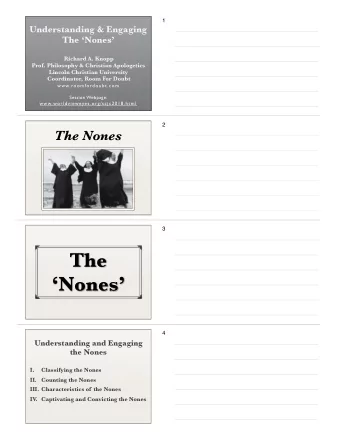 The  Nones  4 Understanding and Engaging   the Nones I. Classifying the Nones II. Counting