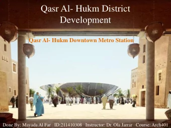 Qasr Al- Hukm District  Development  Qasr Al- Hukm Downtown Metro Station  Done By: Mayada Al Far