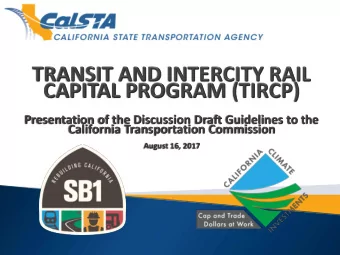 TRANSIT AND INTERCITY RAIL  CAPITAL PROGRAM (TIRCP)  Presentation of the Discussion Draft
