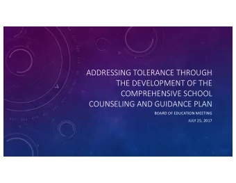 ADDRESSING TOLERANCE THROUGH  THE DEVELOPMENT OF THE  COMPREHENSIVE SCHOOL  COUNSELING AND GUIDANCE