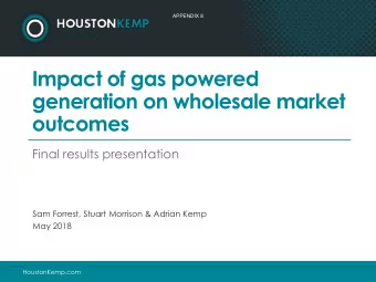 Impact of gas powered  generation on wholesale market  outcomes  Final results presentation  Sam