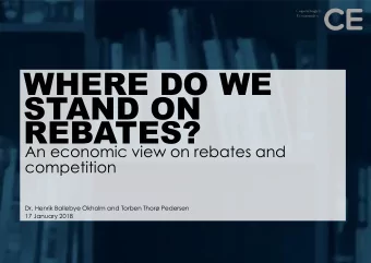 STAND ON  REBATES?  An economic view on rebates and  competition  Dr. Henrik Ballebye Okholm and