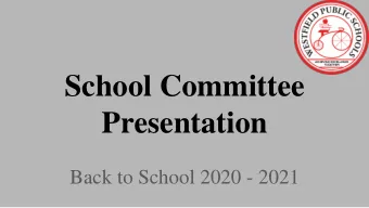 School Committee  Presentation  Back to School 2020 - 2021  Communication    Superintendent