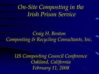 On-Site Composting in the  Irish Prison Service  Craig H. Benton  Composting &amp; Recycling