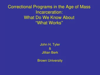 Correctional Programs in the Age of Mass  Incarceration:  What Do We Know About  What Works