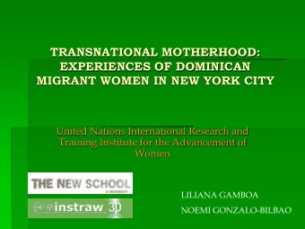 TRANSNATIONAL MOTHERHOOD:  EXPERIENCES OF DOMINICAN  MIGRANT WOMEN IN NEW YORK CITY  United Nations