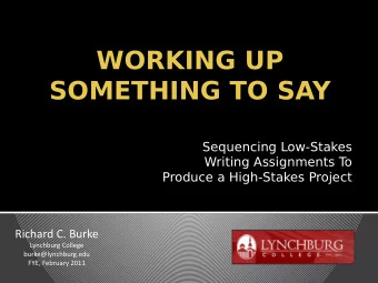 WORKING UP  SOMETHING TO SAY  Sequencing Low-Stakes  Writing Assignments T  o  Produce a