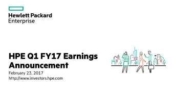 HPE Q1 FY17 Earnings  Announcement  February 23, 2017  http://www.investors.hpe.com