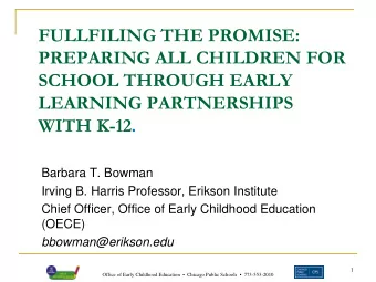 FULLFILING THE PROMISE:  PREPARING ALL CHILDREN FOR  SCHOOL THROUGH EARLY  LEARNING PARTNERSHIPS