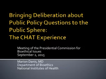 Meeting of the Presidential Commission for  Bioethical Issues  September 2, 2015  Marion Danis, MD