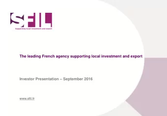 The leading French agency supporting local investment and export Investor Presentation