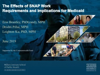 Erin Brantley, PhD(cand), MPH  Drishti Pillai, MPH  Leighton Ku, PhD, MPH  June 2019  Supported by