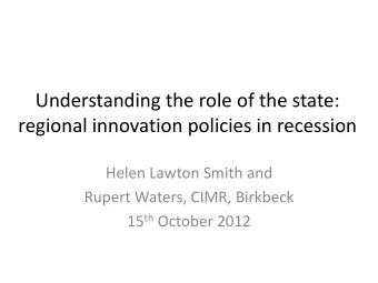 regional innovation policies in recession  Helen Lawton Smith and  Rupert Waters, CIMR, Birkbeck 15