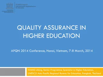 QUALITY ASSURANCE IN  HIGHER EDUCATION  APQN 2014 Conference, Hanoi, Vietnam, 7-8 March, 2014  WANG