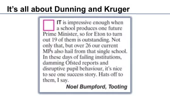 Its all about Dunning and Kruger  Ethical leadership at  a time of maximum  pressure and