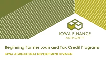 Beginning Farmer Loan and Tax Credit Programs  IOWA AGRICULTURAL DEVELOPMENT DIVISION  Iowa