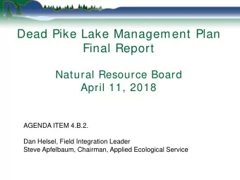 Dead Pike Lake Management Plan  Final Report  Natural Resource Board  April 11, 2018  AGENDA ITEM