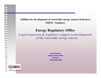 Energy Regulatory Office  Legal framework &amp; regulatory support to developments  of the