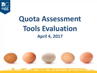 Quota Assessment  Tools Evaluation  April 4, 2017  Agenda  1. Opening Remarks  2. History of Quota