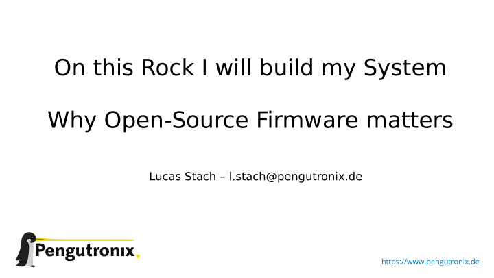 on this rock i will build my system why open source