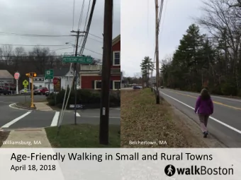 Age-Friendly Walking in Small and Rural Towns  April 18, 2018  What is Age-Friendly Walking?  What