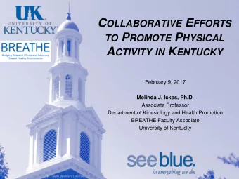 P ROMOTING PA   One-third of KY adults have not participated in any PA during the past month,
