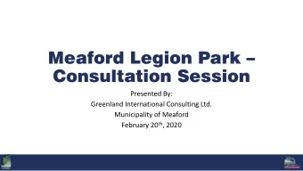Meaford Legion Park   Consultation Session  Presented By:  Greenland International Consulting